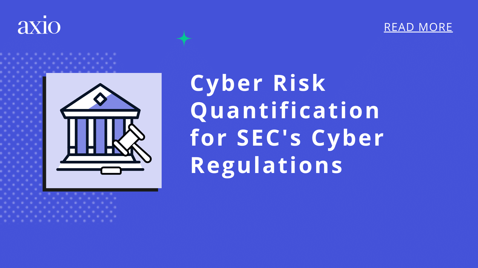 Cyber Risk Quantification for SEC’s Cyber Regulations | Axio
