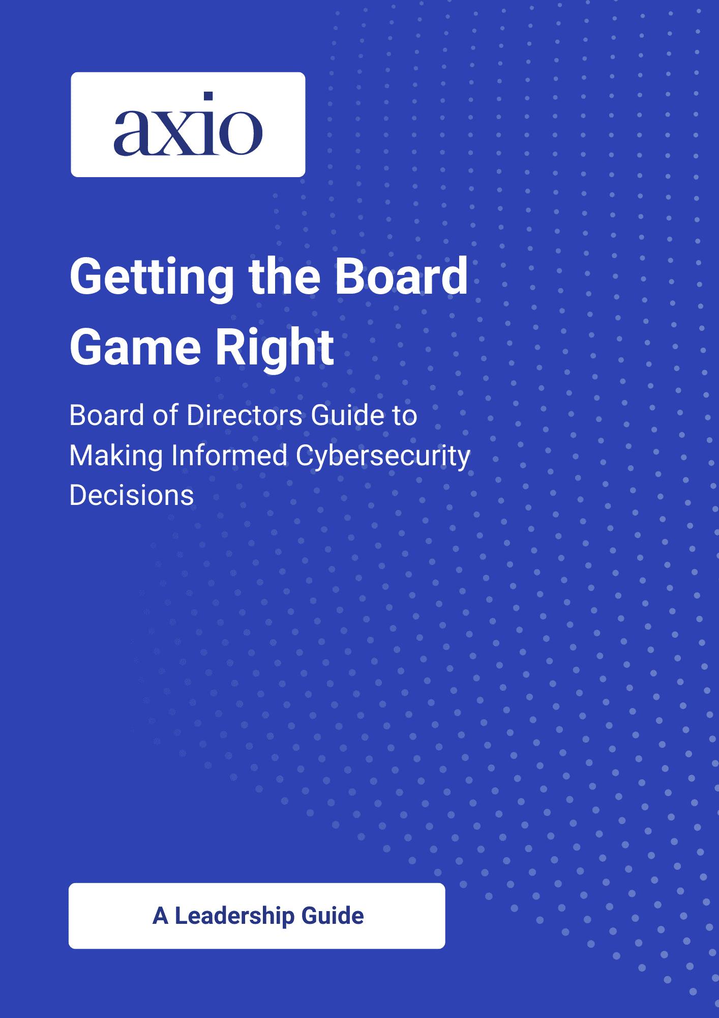 Getting the Board Game Right Cybersecurity Board Guide